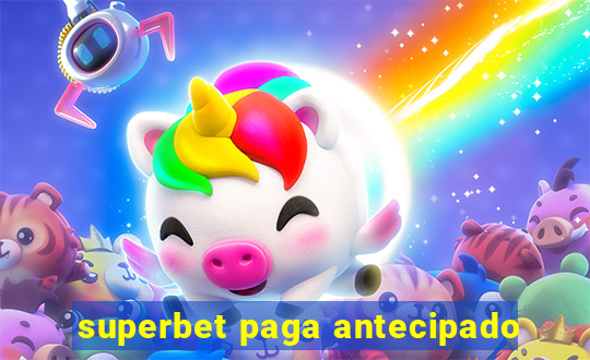 superbet paga antecipado